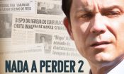 Nada a Perder 2: Não Se Pode Esconder a Verdade izle (2019)
