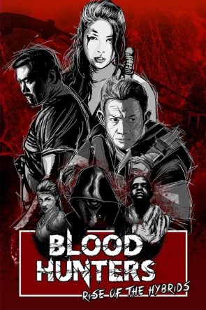 Blood Hunters: Rise of the Hybrids izle (2019)