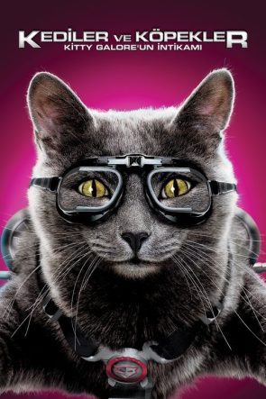 Kediler ve Köpekler 2: Kitty Galore’un İntikamı izle (2010)
