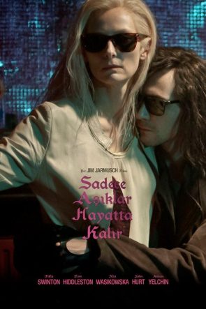 Sadece Aşıklar Hayatta Kalır izle (2013)